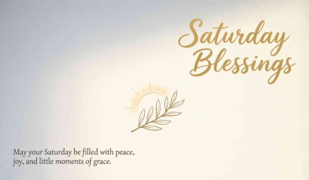 Saturday Blessings Quotes