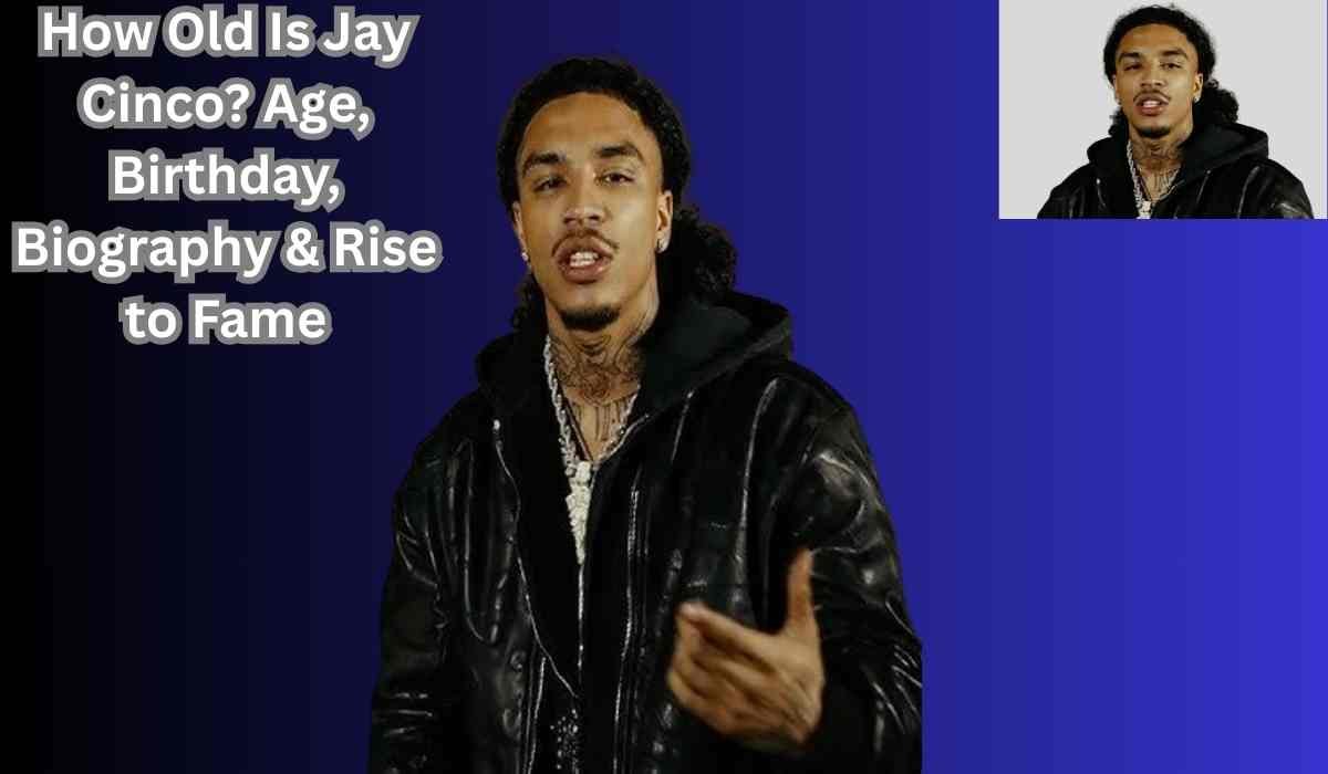 How Old Is Jay Cinco