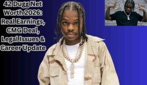 42 Dugg Net Worth 2026: Real Earnings, CMG Deal, Legal Issues & Career Update