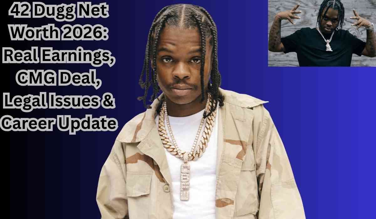 42 Dugg Net Worth 2026: Real Earnings, CMG Deal, Legal Issues & Career Update