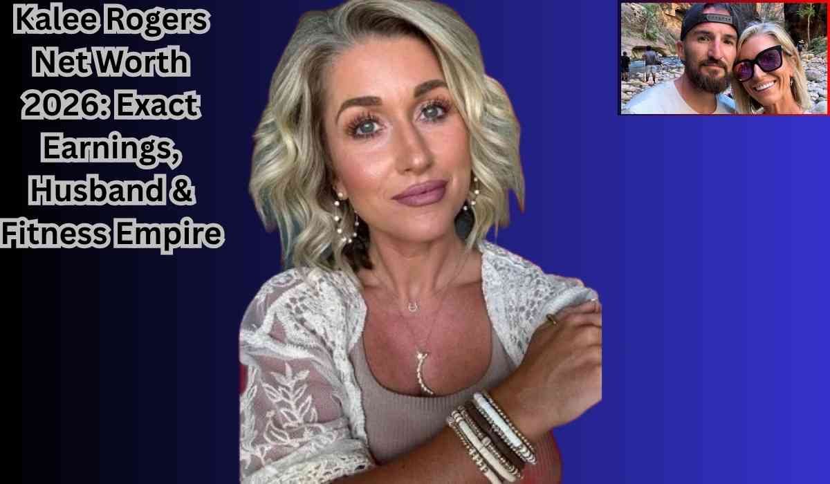 Kalee Rogers Net Worth