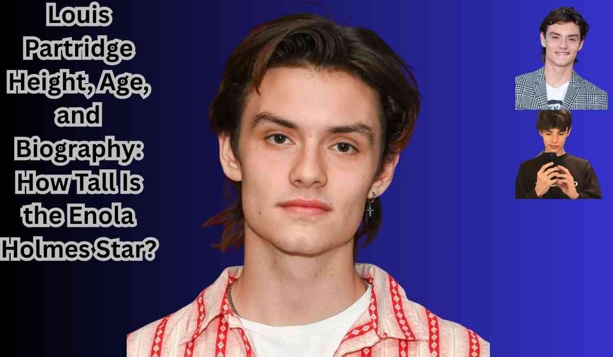 Louis Partridge Height