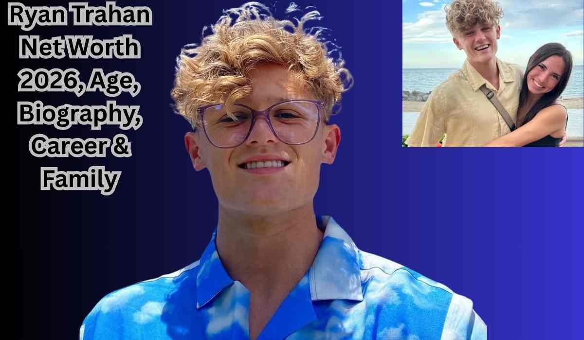 Ryan Trahan Net Worth 2026